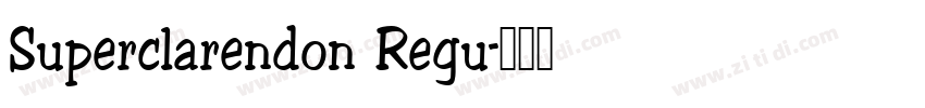 Superclarendon Regu字体转换 Superclarendon Regu字体转换